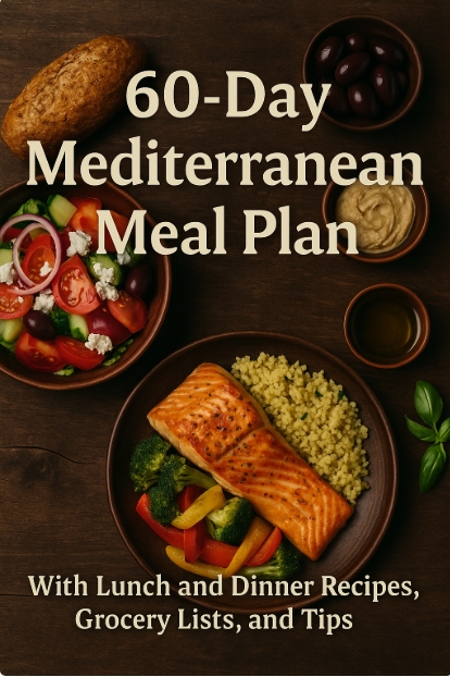 The 60 Day Mediterranean Meal Plan: Your Guide to the World’s Healthiest Diet